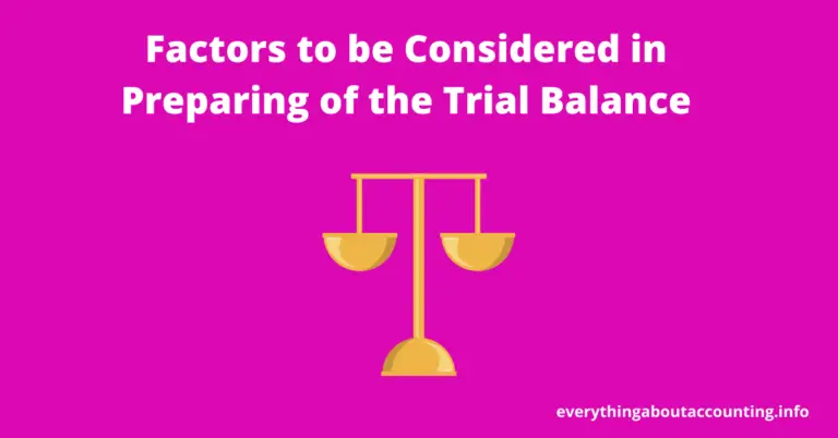 Factors to be Considered in Preparing of the Trial Balance