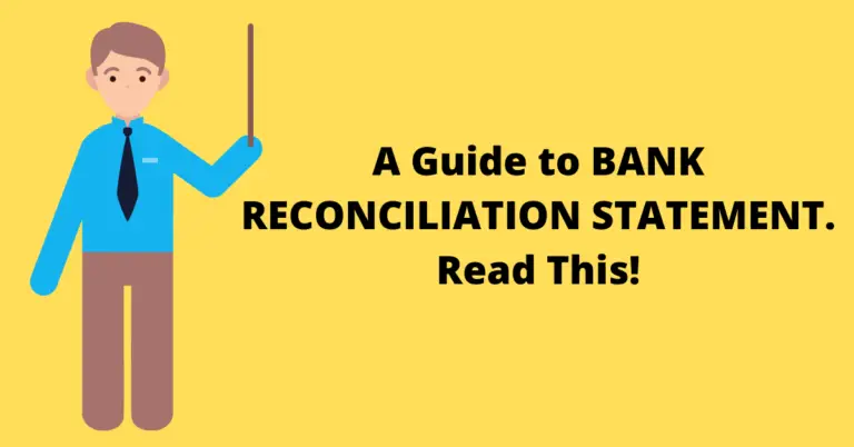 A Guide to BANK RECONCILIATION STATEMENT. Read This!
