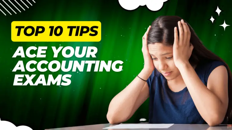 Top 10 Tips for Succeeding in Your Accounting Exam