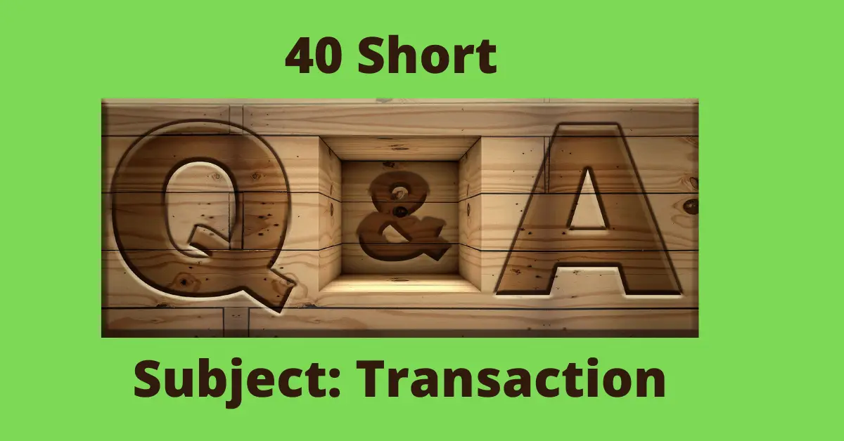 Short Questions and Answers-Transaction