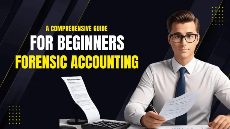 Forensic Accounting: An In-Depth Guide for Beginners