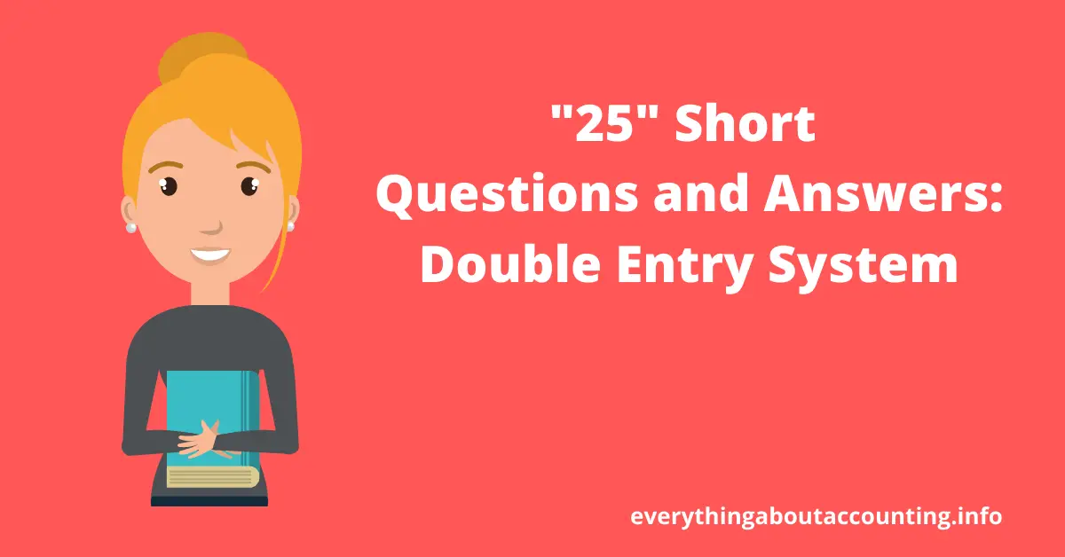 Short Questions and Answers-Double Entry System