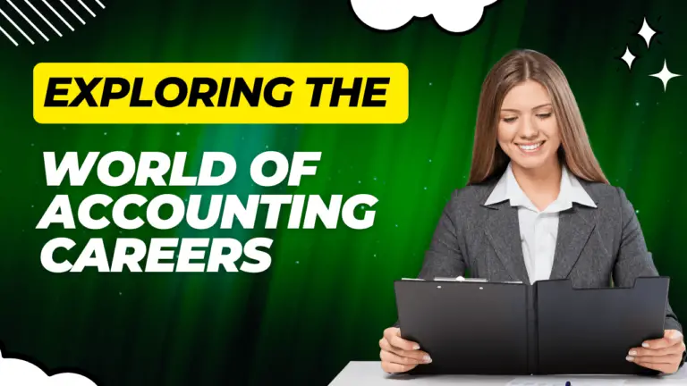 Exploring the World of Accounting Careers: A Beginner's Guide