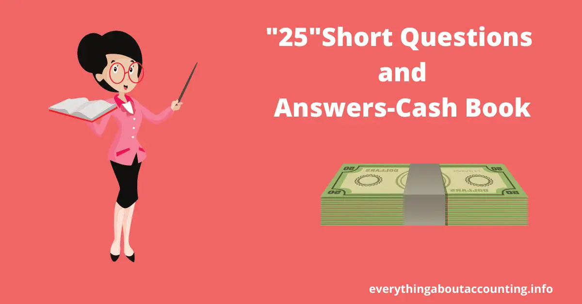 Short Questions and Answers-Cash Book