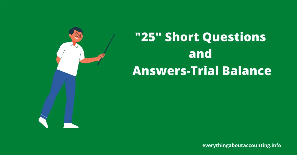 25 Short Questions And Answers Trial Balance With PDF Questions 