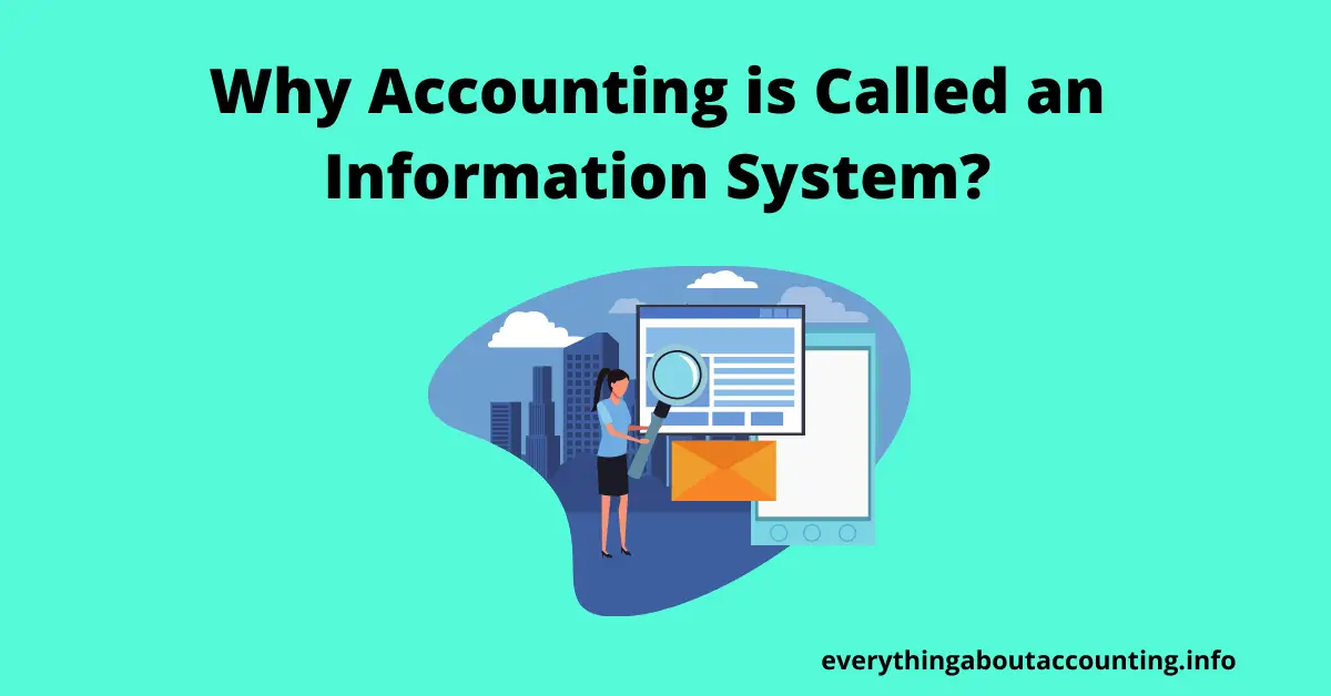 Why Accounting is Called an Information System