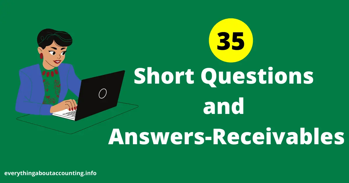 Short Questions and Answers- Receivables