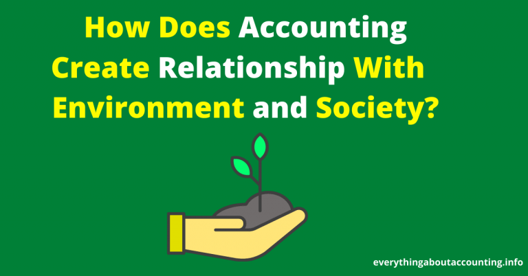 How Does Accounting Create Relationship with Environment and Society