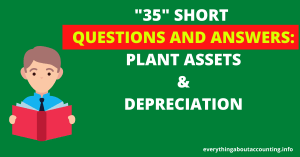 Short Questions and Answers-Plant Assets and Depreciation