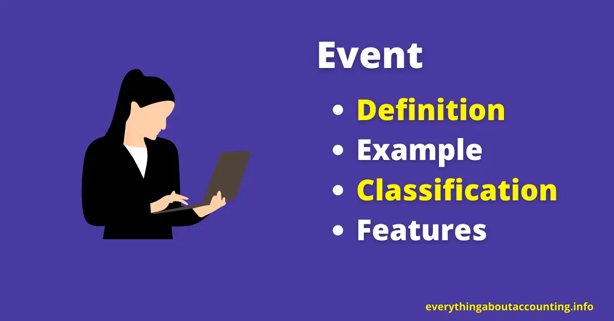 Event-Definition, Example, Classification, and Features