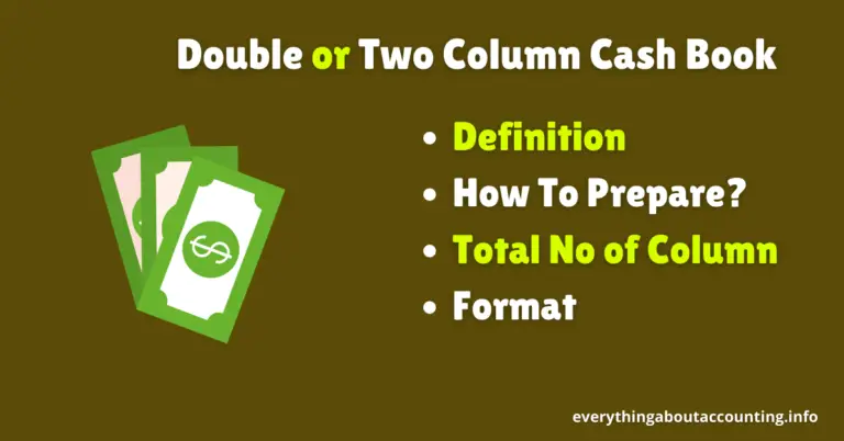 Double or Two Column Cash Book-Definition, Preparation, Format